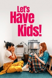 دانلود فیلم بیایید بچه‌دار شویم! Let's Have Kids! 2026