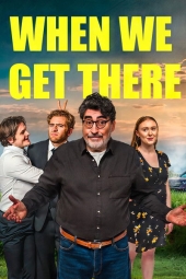 دانلود فیلم وقتی به آنجا برسیم When We Get There 2026
